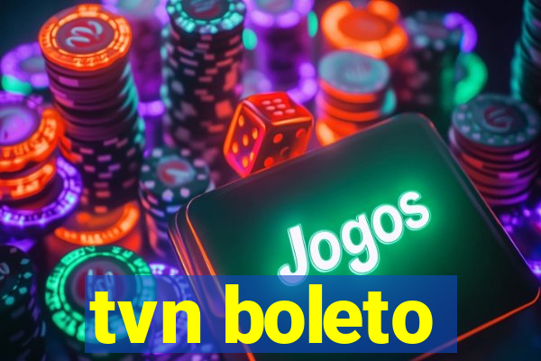 tvn boleto